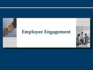 Employee Engagement

 