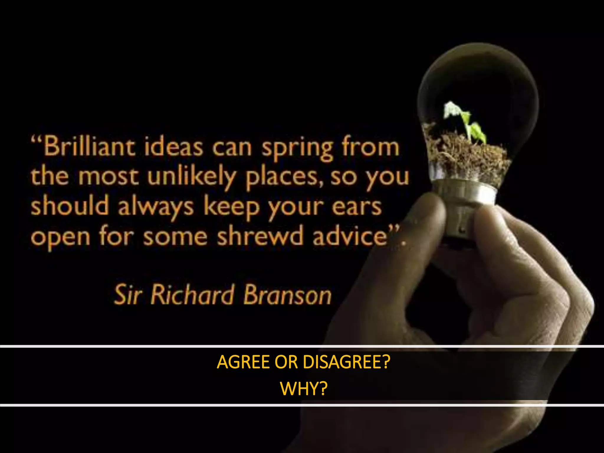 AGREE OR DISAGREE?
WHY?
 