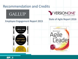 Recommendation and Credits
State of Agile Report 2016
Employee Engagement Report 2015
 