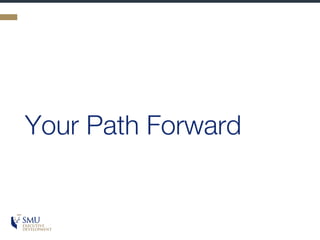Your Path Forward
 