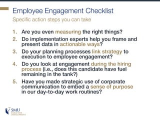 Employee Engagement Checklist
1.  Are you even measuring the right things?
2.  Do implementation experts help you frame an...