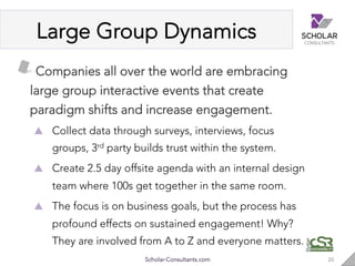 Large Group Dynamics
 Companies all over the world are embracing
large group interactive events that create
paradigm shift...