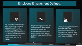 Employee Engagement Defined.
"An employee's involvement
with, commitment to, and
satisfaction with work.
Employee engageme...