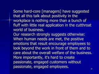 Some hard-core [managers] have suggested
that all this talk about positivity in the
workplace is nothing more than a bunch...