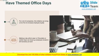 For a lot of companies, this initiative can bring
a lot of fun & increase employee loyalty
Making a day ethnic wear or Cho...