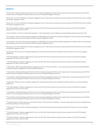10www. mutualforce.com
Sources
1
Crowley, Mark. “Gallup’s Workplace Jedi On How To Fix Our Employee Engagement Problem.” Fast Company. http://www.fastcompany.com/3011032/
creative-conversations/gallups-workplace-jedi-on-how-to-fix-our-employee-engagement-problem
2
Bersin, Josh. “It’s Time To Rethink The ‘Employee Engagement’ Issue.” Forbes. http://www.forbes.com/sites/joshbersin/2014/04/10/its-time-to-rethink-
the-employee-engagement-issue/
3
Bersin, Josh. “It’s Time To Rethink The ‘Employee Engagement’ Issue.” Forbes. http://www.forbes.com/sites/joshbersin/2014/04/10/its-time-to-rethink-
the-employee-engagement-issue/
4
The Daily Telegraph. “Employee engagement for a brave new HR world.” Business Reporter. http://business-reporter.co.uk/2014/07/employee-
engagement-for-a-brave-new-hr-world/
5
Laurano, Madeline. “The Power of Employee Recognition.” . http://go.globoforce.com/rs/globoforce/images/AberdeenReportNovember2013.pdf
6
Aarts, Deborah. “The Truth About Employee Engagement.” PROFITguidecom The Truth About Employee Engagement Comments. http://www.profitguide.
com/manage-grow/human-resources/the-truth-about-employee-engagement-62387
7
Aarts, Deborah. “The Truth About Employee Engagement.” PROFITguidecom The Truth About Employee Engagement Comments. http://www.profitguide.
com/manage-grow/human-resources/the-truth-about-employee-engagement-62387
8
Bersin, Josh. “It’s Time To Rethink The ‘Employee Engagement’ Issue.” Forbes. http://www.forbes.com/sites/joshbersin/2014/04/10/its-time-to-rethink-
the-employee-engagement-issue/
9
Markey, Rob. “The Four Secrets to Employee Engagement.” Harvard Business Review. http://blogs.hbr.org/2014/01/the-four-secrets-to-employee-
engagement/
10
The Daily Telegraph. “Employee engagement for a brave new HR world.” Business Reporter. http://business-reporter.co.uk/2014/07/employee-
engagement-for-a-brave-new-hr-world/
11
The Daily Telegraph. “Employee engagement for a brave new HR world.” Business Reporter. http://business-reporter.co.uk/2014/07/employee-
engagement-for-a-brave-new-hr-world/
12
Sullivan, John. “What’s Wrong With Employee Engagement? The Top 20 Potential Problems.” . http://www.ere.net/2012/02/23/what%E2%80%99s-
wrong-with-employee-engagement-the-top-20-potential-problems/
13
Crowley, Mark. “Gallup’s Workplace Jedi On How To Fix Our Employee Engagement Problem.” Fast Company. http://www.fastcompany.com/3011032/
creative-conversations/gallups-workplace-jedi-on-how-to-fix-our-employee-engagement-problem
14
Crowley, Mark. “Gallup’s Workplace Jedi On How To Fix Our Employee Engagement Problem.” Fast Company. http://www.fastcompany.com/3011032/
creative-conversations/gallups-workplace-jedi-on-how-to-fix-our-employee-engagement-problem
15
Markey, Rob. “The Four Secrets to Employee Engagement.” Harvard Business Review. http://blogs.hbr.org/2014/01/the-four-secrets-to-employee-
engagement/
16
The Daily Telegraph. “Employee engagement for a brave new HR world.” Business Reporter. http://business-reporter.co.uk/2014/07/employee-
engagement-for-a-brave-new-hr-world/
17
Crowley, Mark. “Gallup’s Workplace Jedi On How To Fix Our Employee Engagement Problem.” Fast Company. http://www.fastcompany.com/3011032/
creative-conversations/gallups-workplace-jedi-on-how-to-fix-our-employee-engagement-problem
18
Crowley, Mark. “Gallup’s Workplace Jedi On How To Fix Our Employee Engagement Problem.” Fast Company. http://www.fastcompany.com/3011032/
creative-conversations/gallups-workplace-jedi-on-how-to-fix-our-employee-engagement-problem
19
Azzarello, Domenico, Frédéric Debruyne, and Ludovica Mottura. “The chemistry of enthusiasm.” - Bain & Company. http://www.bain.com/publications/
articles/the-chemistry-of-enthusiasm.aspx
20
Markey, Rob. “The Four Secrets to Employee Engagement.” Harvard Business Review. http://blogs.hbr.org/2014/01/the-four-secrets-to-employee-
engagement/
21
The Daily Telegraph. “Employee engagement for a brave new HR world.” Business Reporter. http://business-reporter.co.uk/2014/07/employee-
engagement-for-a-brave-new-hr-world/
22
The Daily Telegraph. “Employee engagement for a brave new HR world.” Business Reporter. http://business-reporter.co.uk/2014/07/employee-
engagement-for-a-brave-new-hr-world/
 