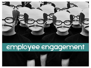 Employee Engagement
 