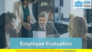 Employee Evaluation
Your Company Name
 