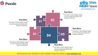 27
Puzzle
01 02
03
04 05
This slide is 100% editable. Adapt
it to your needs and capture your
audience's attention.
Text H...