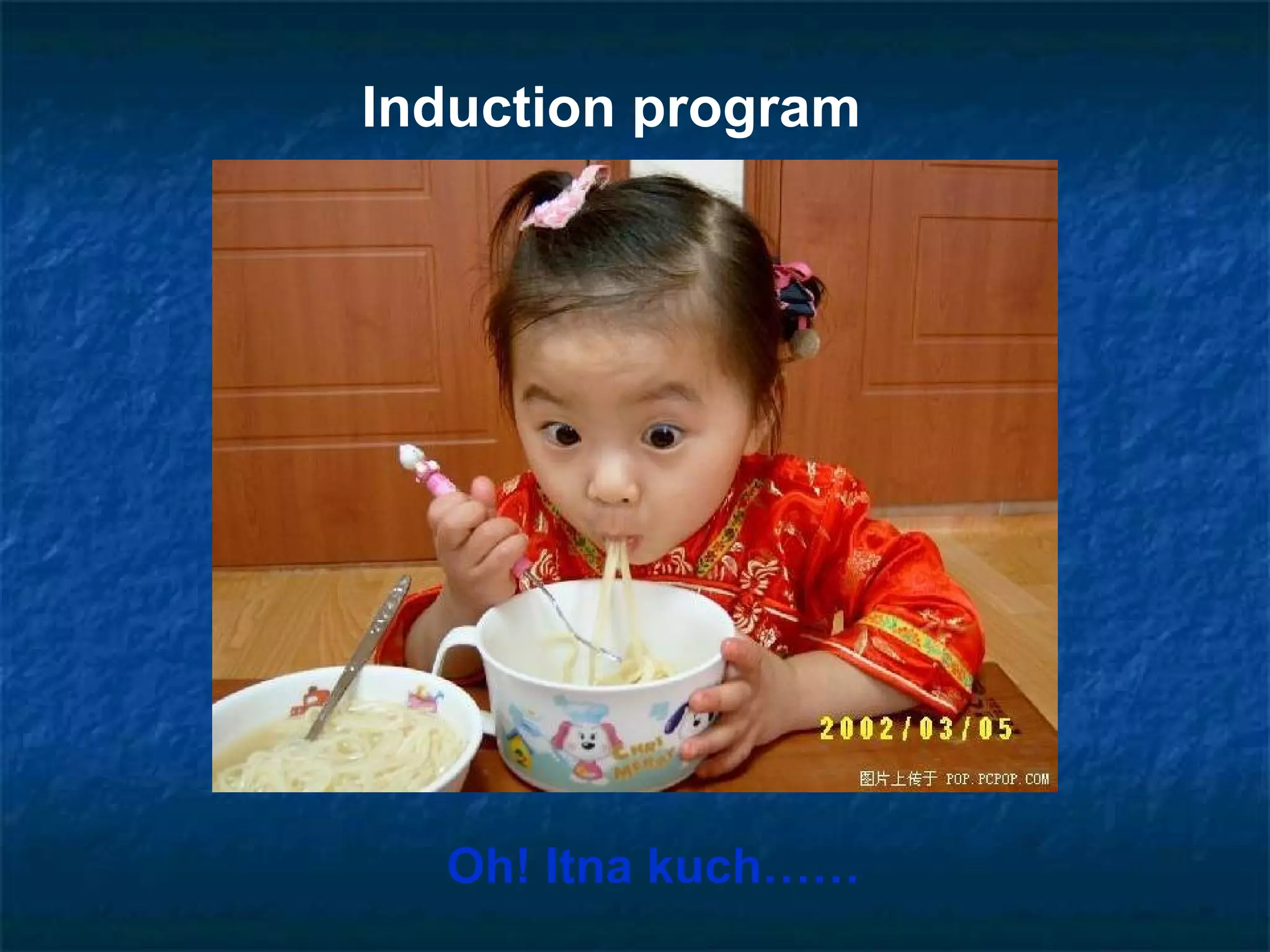 Induction program Oh! Itna kuch……