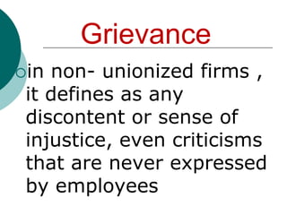 Grievance,[object Object],referred to in Title VII- A of the Labor Code is a dispute or controversy between the employer and the collective bargaining agent arising from the interpretation or implementation of their CBA and/ or those arising from the interpretation or enforcement of company personnel policies, for the adjustment and resolution of which the parties have agreed to establish a machinery or a series of steps commencing from the lowest level of decision- making in the management hierarchy and usually terminating at the highest official of the company,[object Object]