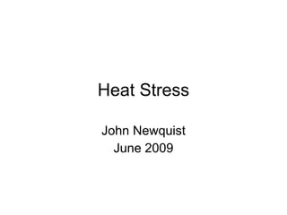 Heat Stress

John Newquist
  June 2009
 