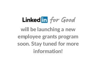 will be launching a new
employee grants program
soon. Stay tuned for more
information!
 