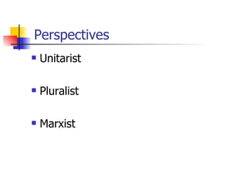 Perspectives Unitarist Pluralist Marxist 