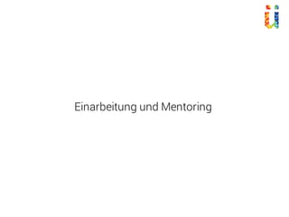 Einarbeitung und Mentoring
 