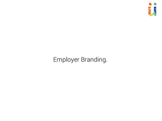 Employer Branding.
 