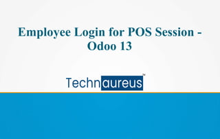Employee Login for POS Session -
Odoo 13
 
