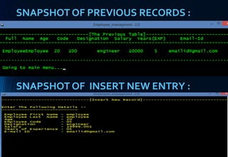 SNAPSHOT OF PREVIOUS RECORDS :
SNAPSHOT OF INSERT NEW ENTRY :
 