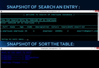 SNAPSHOT OF SEARCH AN ENTRY :
SNAPSHOT OF SORTTHETABLE:
 