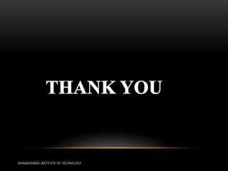 JAHANGIRABAD INSTITUTE OF TECHNOLOGY
 