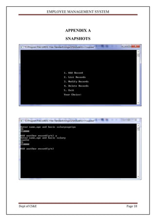 EMPLOYEE MANAGEMENT SYSTEM




                      APPENDIX A
                      SNAPSHOTS




Dept of CS&E                                Page 18
 