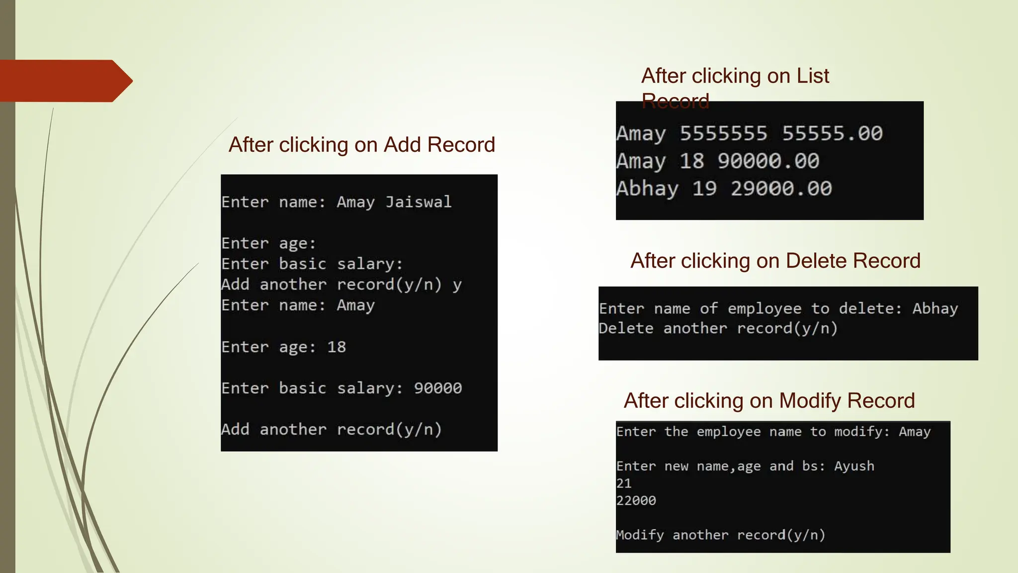 After clicking on Add Record
After clicking on List
Record
After clicking on Delete Record
After clicking on Modify Record
 