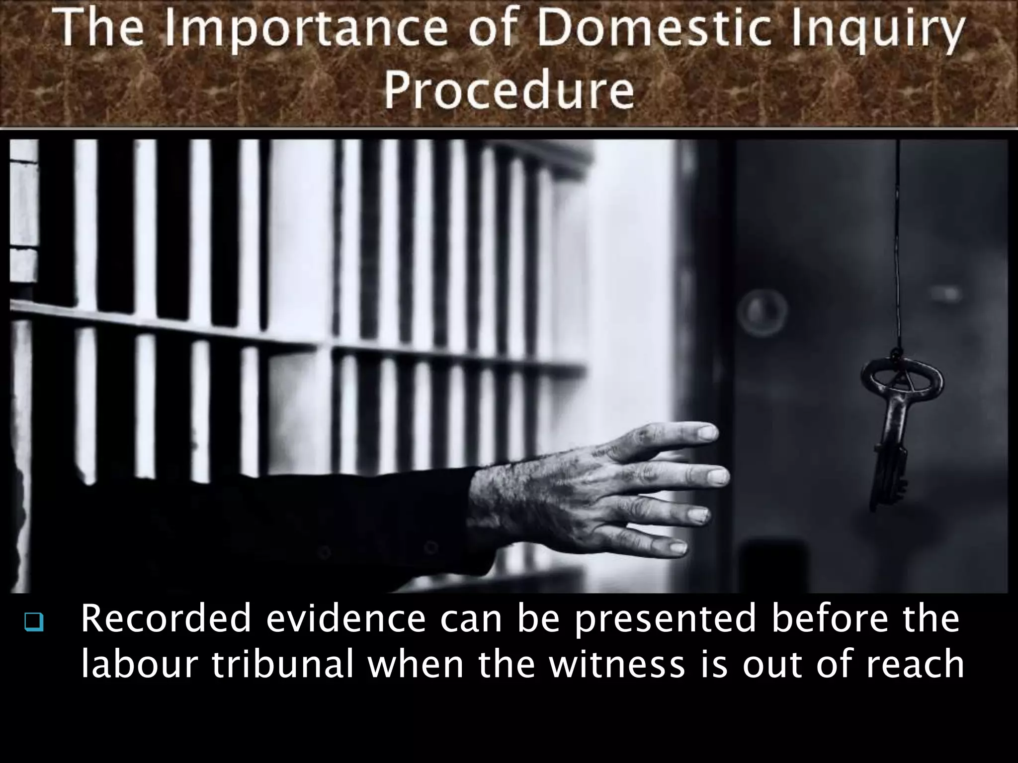 Recorded evidence can be presented before the
labour tribunal when the witness is out of reach
10
1Krishantha Jayasundara
 