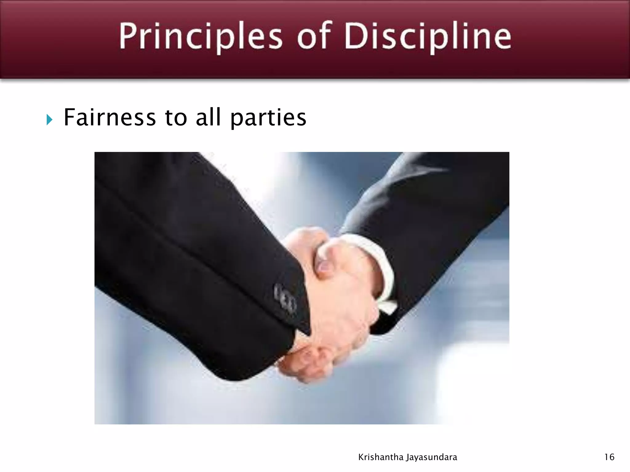  Fairness to all parties
16Krishantha Jayasundara
 