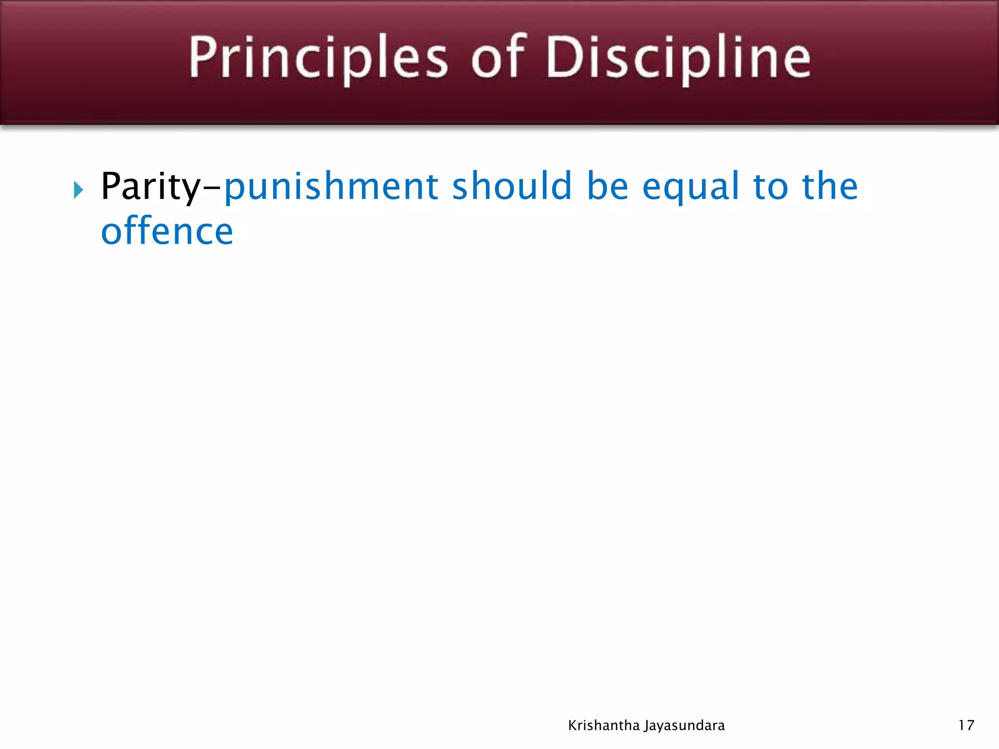  Parity-punishment should be equal to the
offence
17Krishantha Jayasundara
 