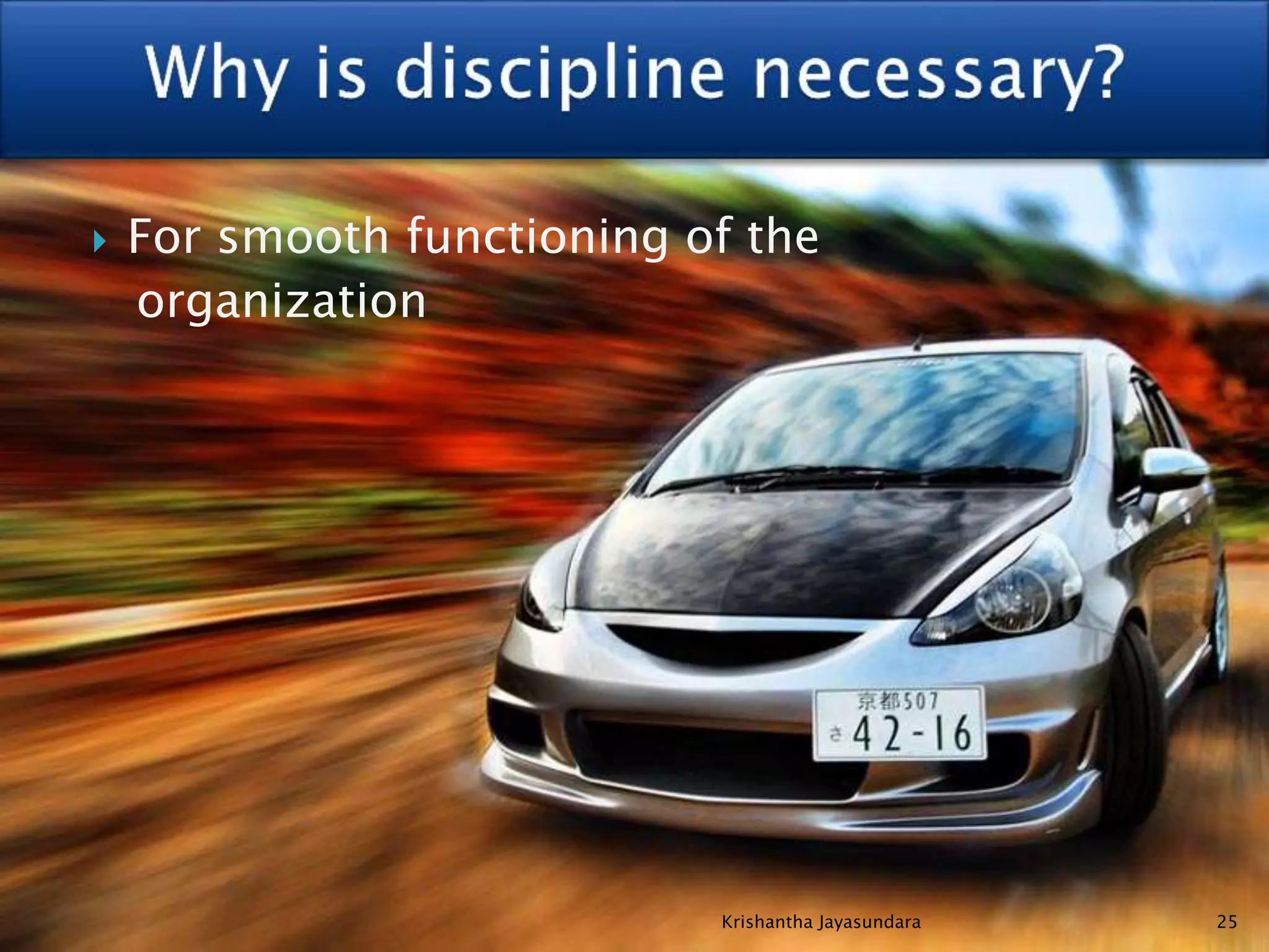  For smooth functioning of the
organization
25Krishantha Jayasundara
 