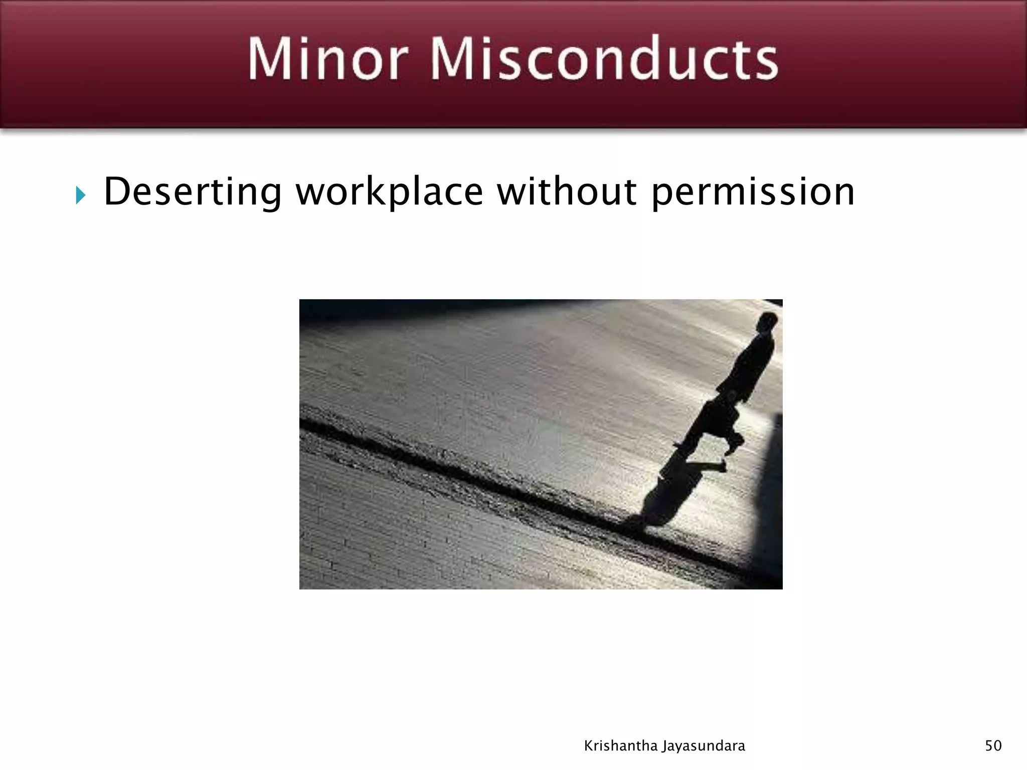  Deserting workplace without permission
50Krishantha Jayasundara
 