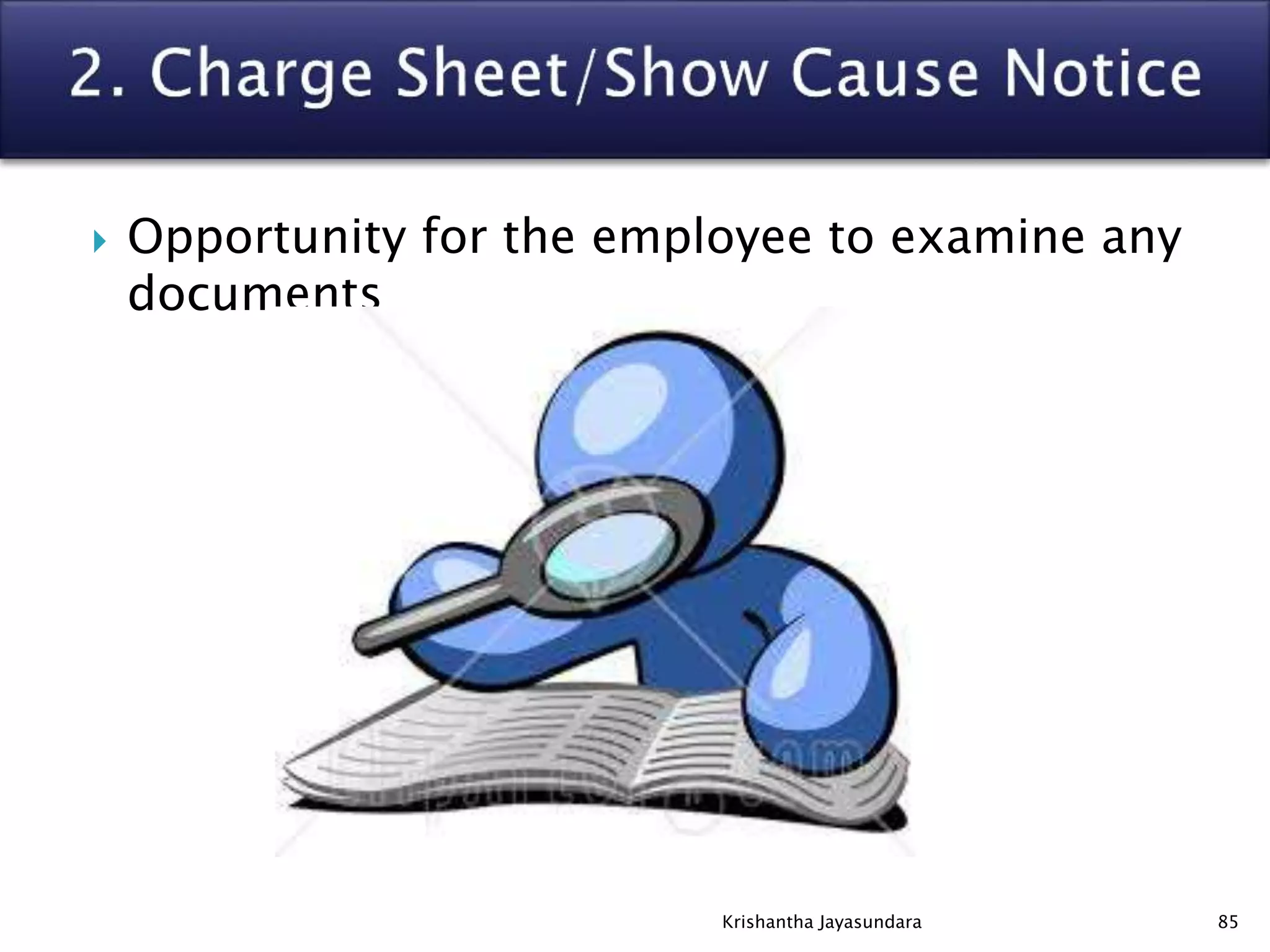  Opportunity for the employee to examine any
documents
85Krishantha Jayasundara
 