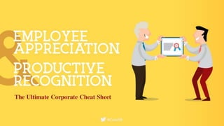 Employee Appreciation & Productive Recognition
 