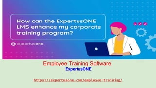 https://expertusone.com/employee-training/
ExpertusONE
Employee Training Software
 