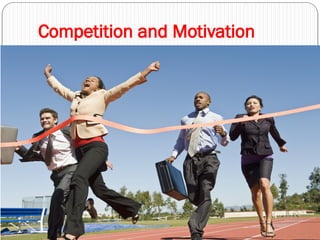 Competition and Motivation
 