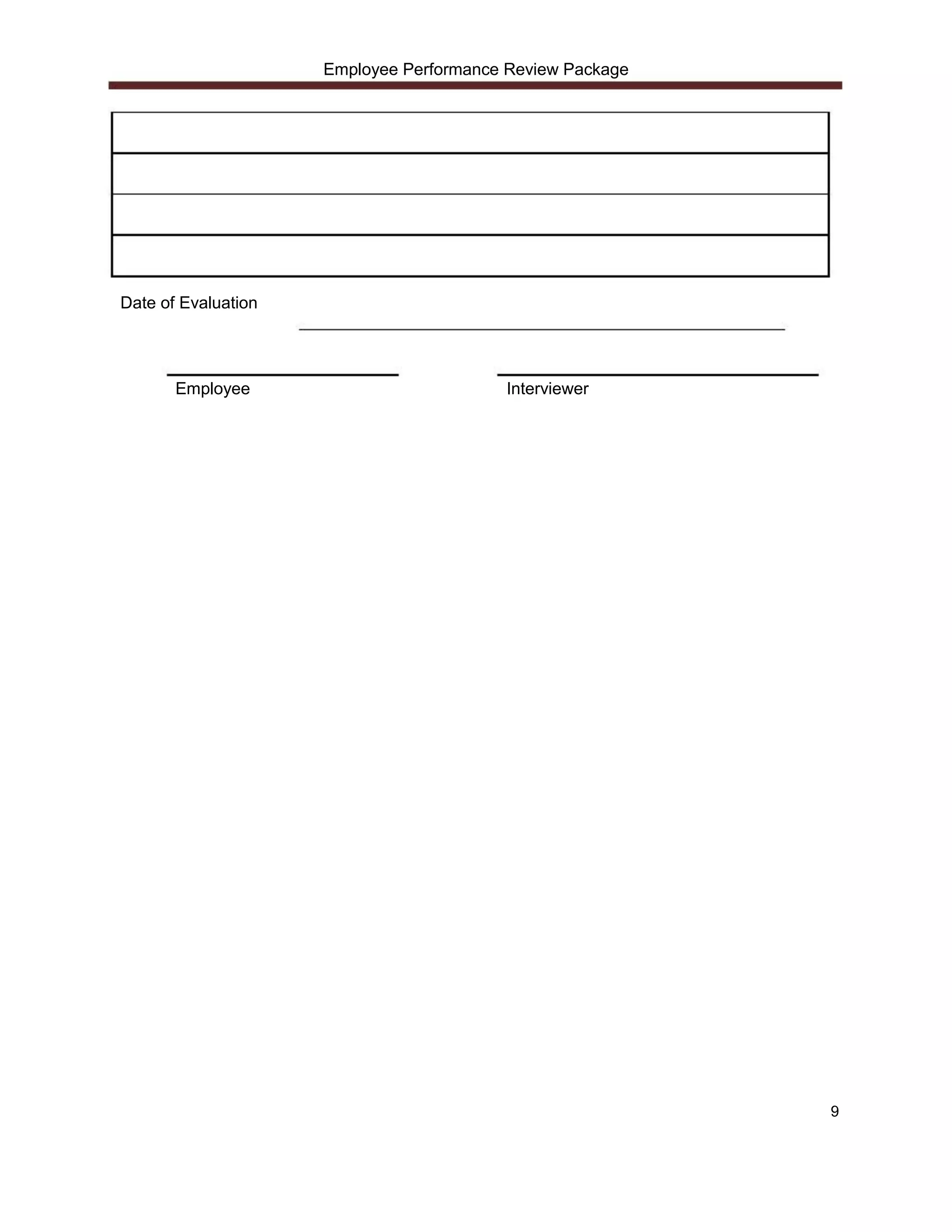 Employee Performance Review Package




Date of Evaluation




       Employee                          Interviewer




                                                           9
 