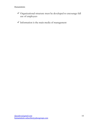 Humantalents
 Organizational structure must be developed to encourage full
use of employees
 Information is the main media of management
djayadeva@gmail.com
humantalents-subscribe@yahoogroups.com
14
 