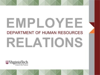 EMPLOYEE
RELATIONS
DEPARTMENT OF HUMAN RESOURCES
 