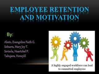 Employee retention and motivation