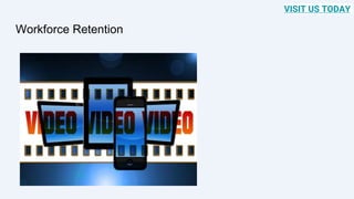 Workforce Retention
VISIT US TODAY
 