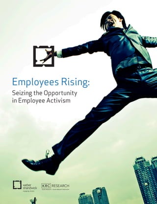 Employees Rising: 
Seizing the Opportunity 
in Employee Activism  