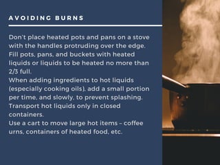 A V O I D I N G B U R N S
Don’t place heated pots and pans on a stove
with the handles protruding over the edge.
Fill pots...