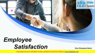 Employee
Satisfaction Your Company Name
 