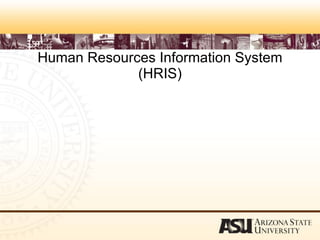 Human Resources Information System (HRIS) 