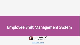 www.cybrosys.com
Employee Shift Management System
 