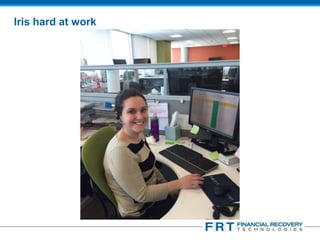 Confidential
Iris hard at work
 