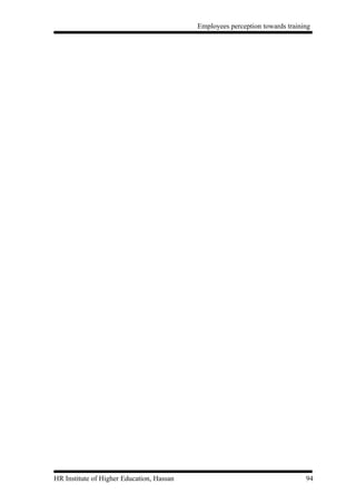 Employees perception towards training




HR Institute of Higher Education, Hassan                                      94
 