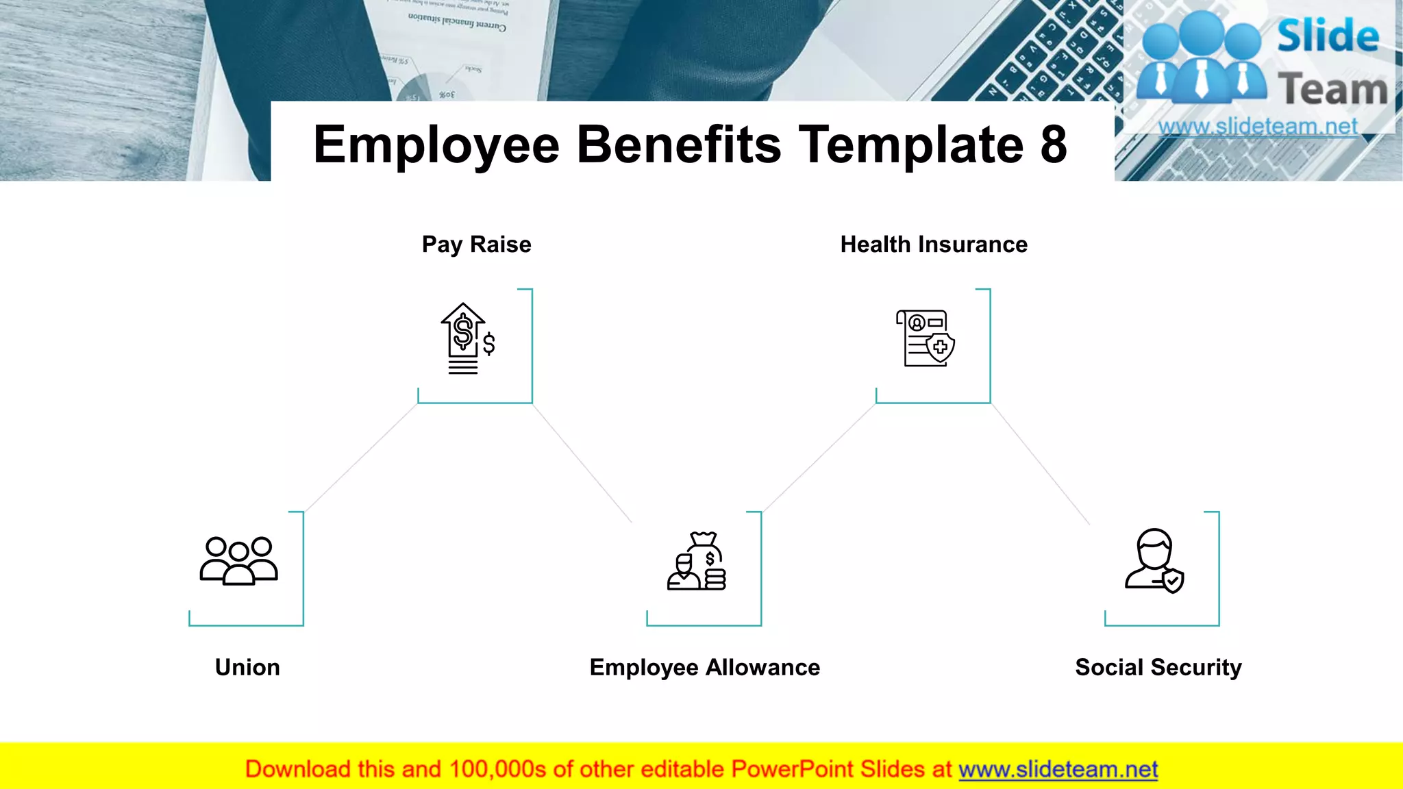 Employee Benefits Template 8
10This slide is 100% editable. Adapt it to your needs and capture your audience's attention.
Union
Pay Raise
Employee Allowance
Health Insurance
Social Security
 
