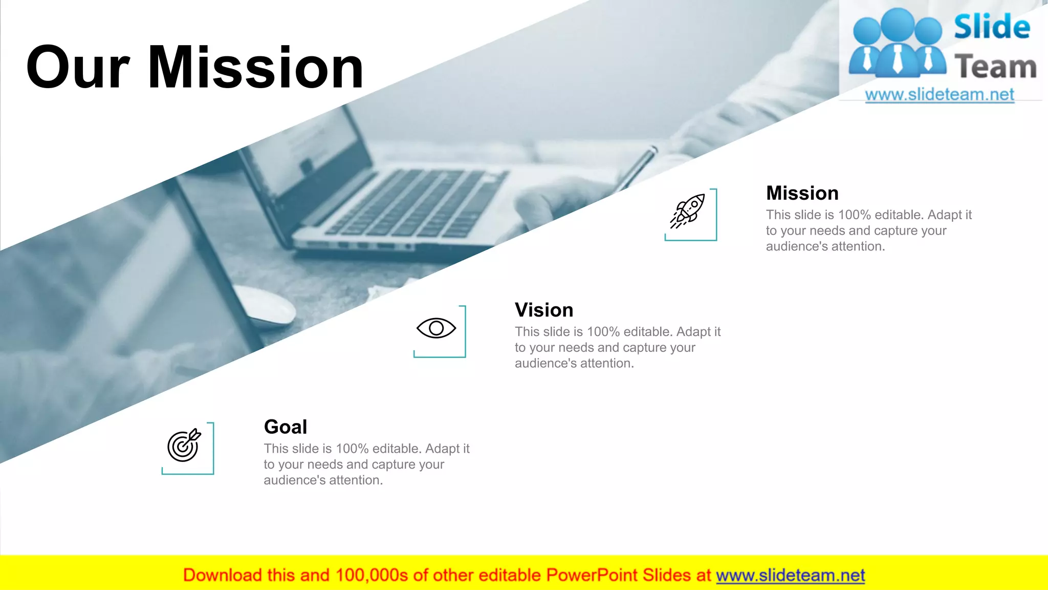 Our Mission
Mission
This slide is 100% editable. Adapt it
to your needs and capture your
audience's attention.
Vision
This slide is 100% editable. Adapt it
to your needs and capture your
audience's attention.
Goal
This slide is 100% editable. Adapt it
to your needs and capture your
audience's attention.
15
 