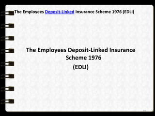 The Employees Deposit-Linked Insurance Scheme 1976 (EDLI)

The Employees Deposit-Linked Insurance
Scheme 1976
(EDLI)

19

 